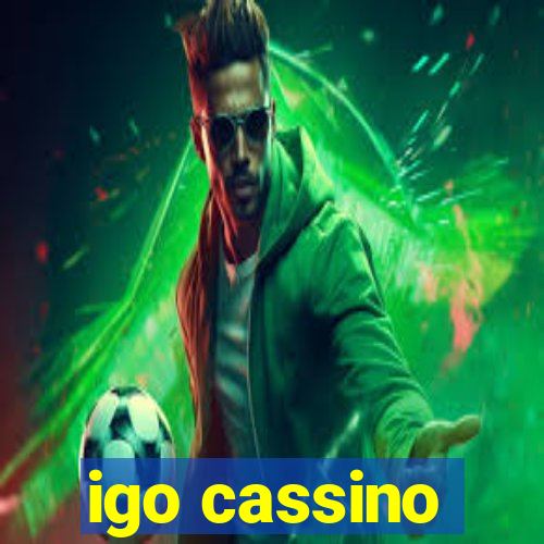 igo cassino